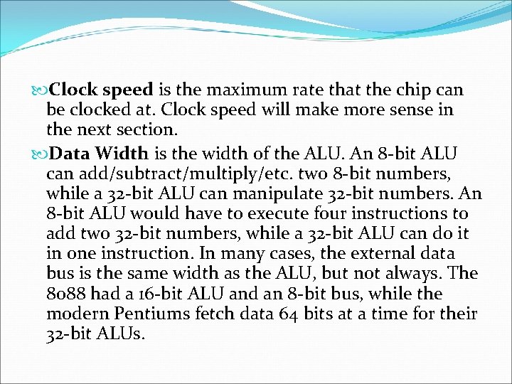  Clock speed is the maximum rate that the chip can be clocked at.