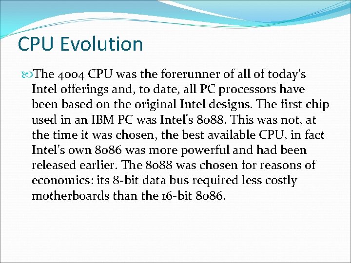 CPU Evolution The 4004 CPU was the forerunner of all of today's Intel offerings