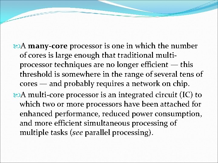  A many-core processor is one in which the number of cores is large