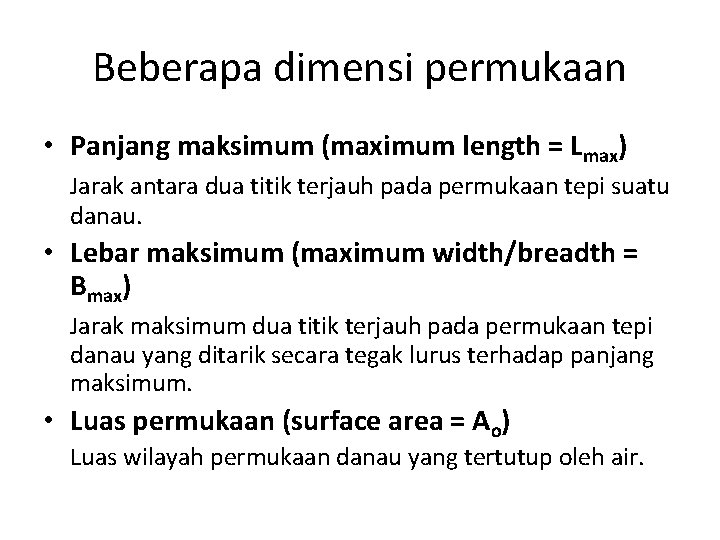 Beberapa dimensi permukaan • Panjang maksimum (maximum length = Lmax) Jarak antara dua titik