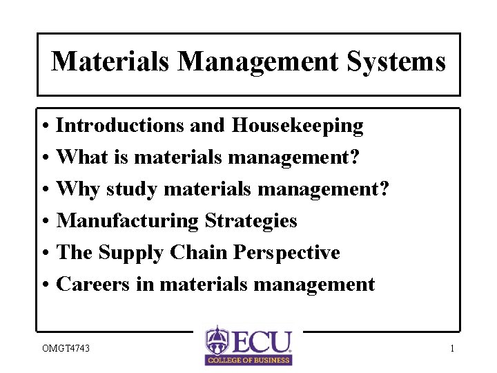 Materials Management Systems • Introductions and Housekeeping • What is materials management? • Why