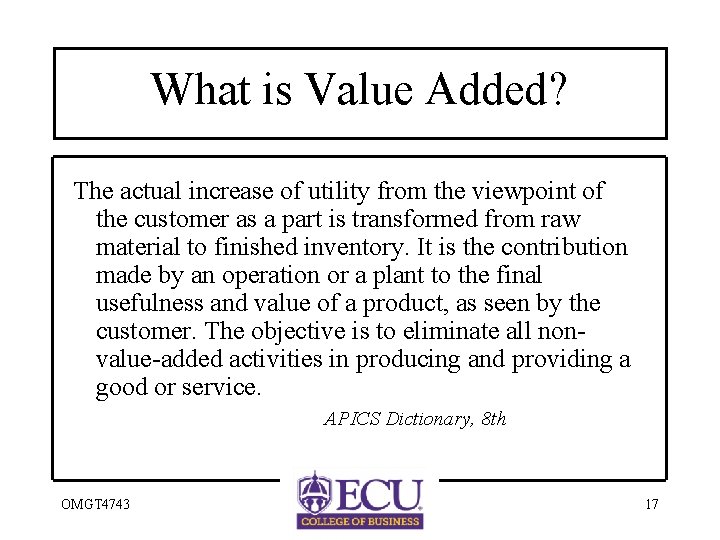 What is Value Added? The actual increase of utility from the viewpoint of the