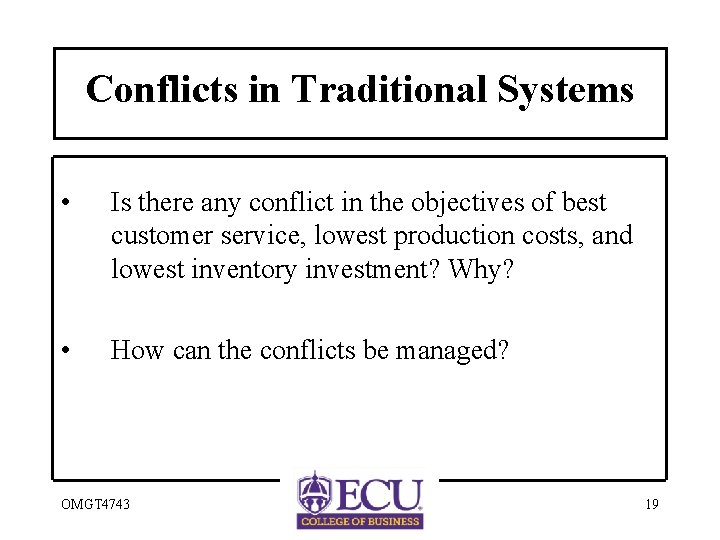 Conflicts in Traditional Systems • Is there any conflict in the objectives of best