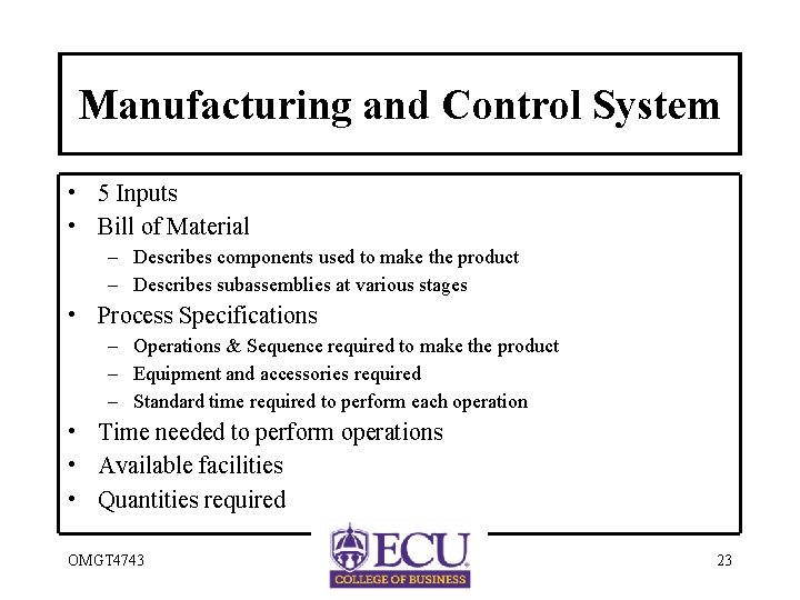 Manufacturing and Control System • 5 Inputs • Bill of Material – Describes components