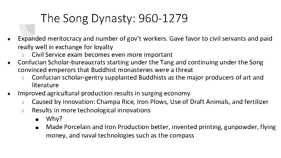 The Song Dynasty: 960 -1279 ● ● ● Expanded meritocracy and number of gov’t