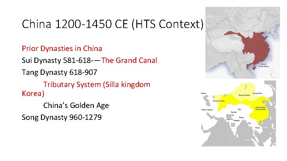 China 1200 -1450 CE (HTS Context) Prior Dynasties in China Sui Dynasty 581 -618