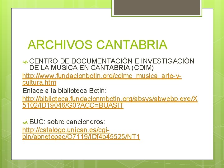 ARCHIVOS CANTABRIA CENTRO DE DOCUMENTACIÓN E INVESTIGACIÓN DE LA MÚSICA EN CANTABRIA (CDIM) http: