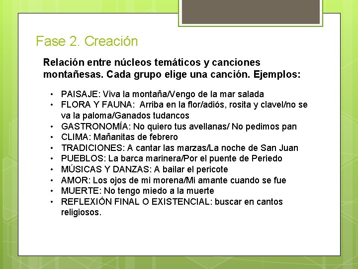 Fase 2. Creación Relación entre núcleos temáticos y canciones montañesas. Cada grupo elige una
