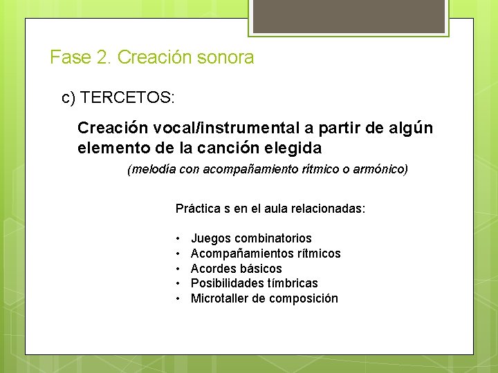 Fase 2. Creación sonora c) TERCETOS: Creación vocal/instrumental a partir de algún elemento de