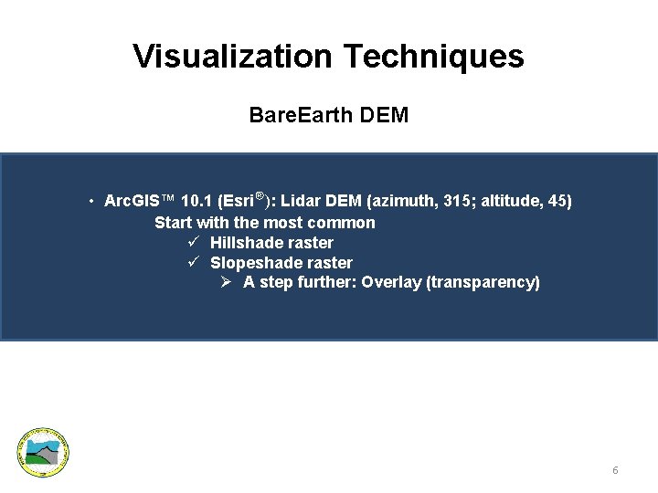 Visualization Techniques CASCADE RANGE Bare. Earth DEM • Arc. GIS™ 10. 1 (Esri®): Lidar