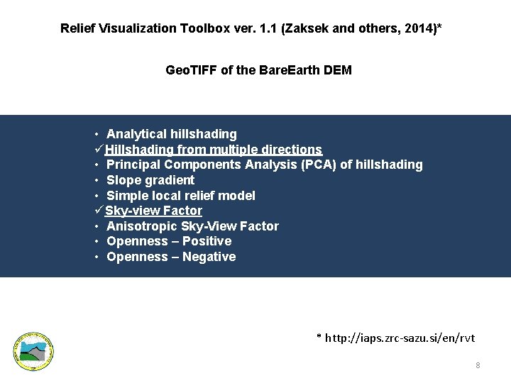 Relief Visualization Toolbox ver. 1. 1 (Zaksek and others, 2014)* Geo. TIFF of the