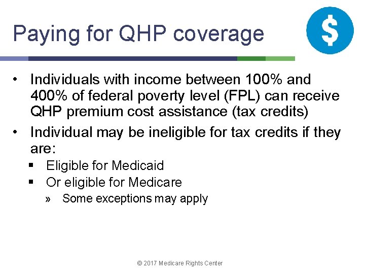 Paying for QHP coverage • Individuals with income between 100% and 400% of federal