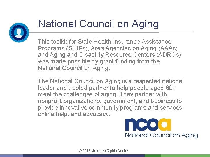 National Council on Aging This toolkit for State Health Insurance Assistance Programs (SHIPs), Area