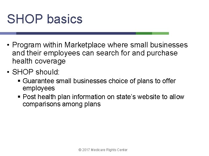 SHOP basics • Program within Marketplace where small businesses and their employees can search