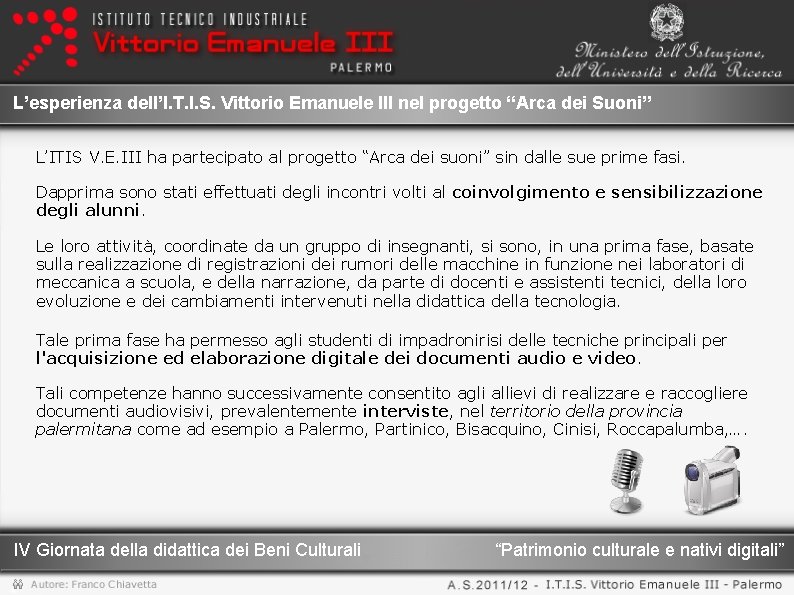 L’esperienza dell’I. T. I. S. Vittorio Emanuele III nel progetto “Arca dei Suoni” L’ITIS