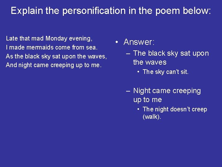 Explain the personification in the poem below: Late that mad Monday evening, I made