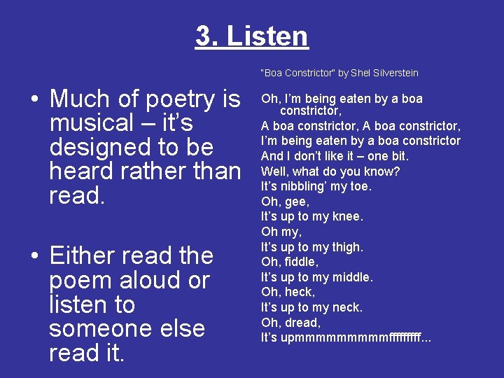 3. Listen “Boa Constrictor” by Shel Silverstein • Much of poetry is musical –