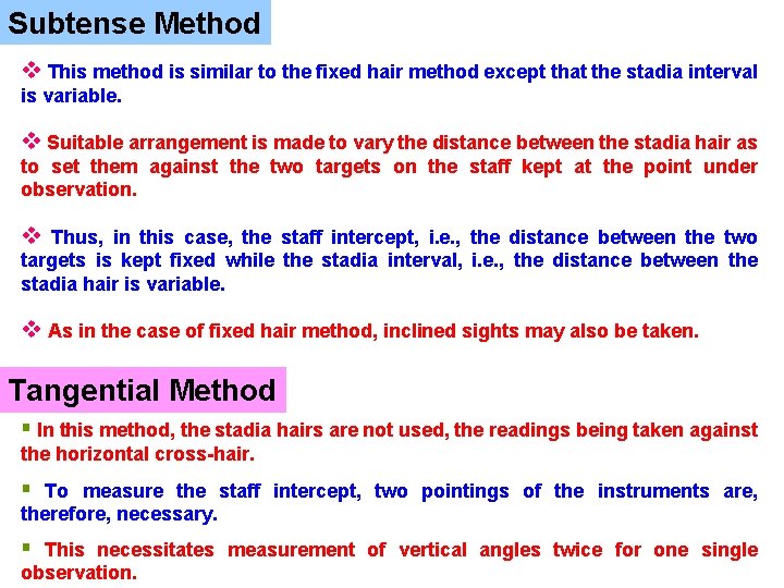 Subtense Method v This method is similar to the fixed hair method except that