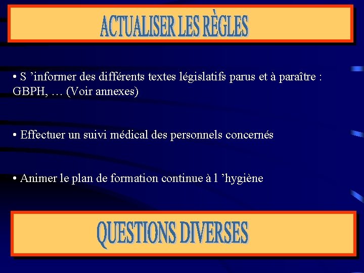  • S ’informer des différents textes législatifs parus et à paraître : GBPH,