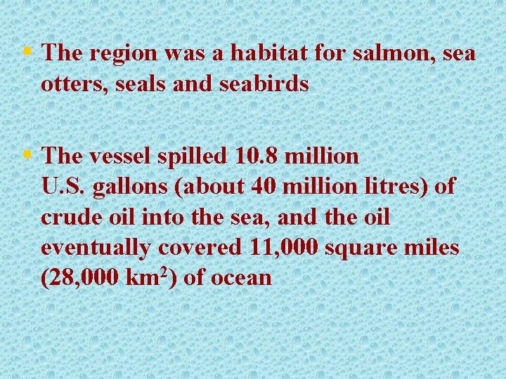 § The region was a habitat for salmon, sea otters, seals and seabirds §
