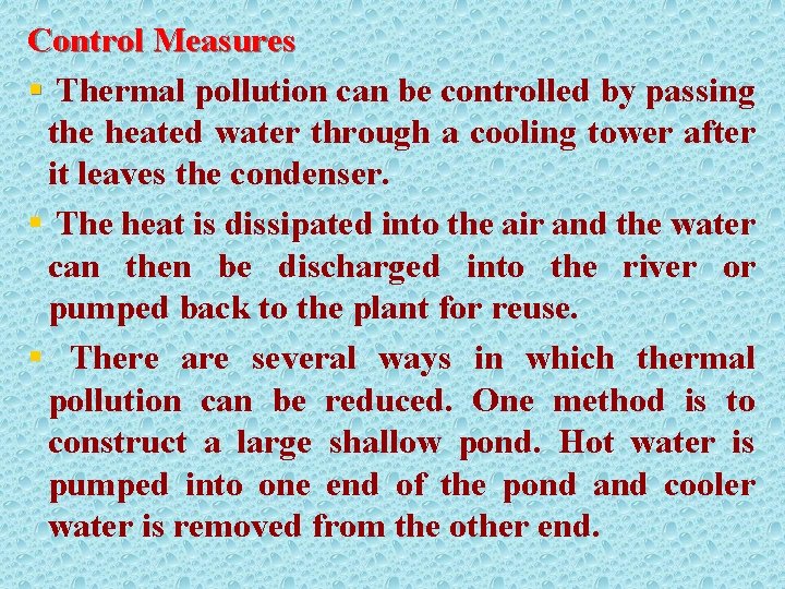 Control Measures § Thermal pollution can be controlled by passing the heated water through