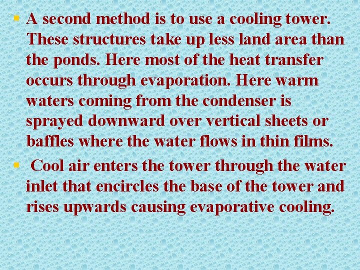 § A second method is to use a cooling tower. These structures take up