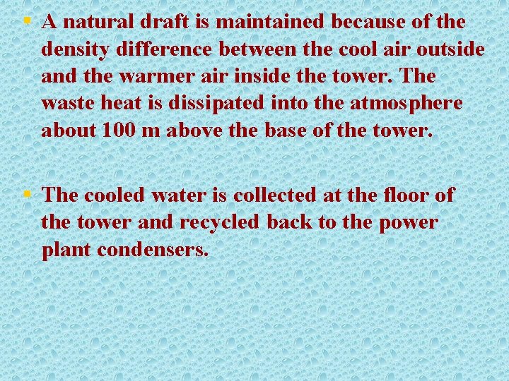 § A natural draft is maintained because of the density difference between the cool