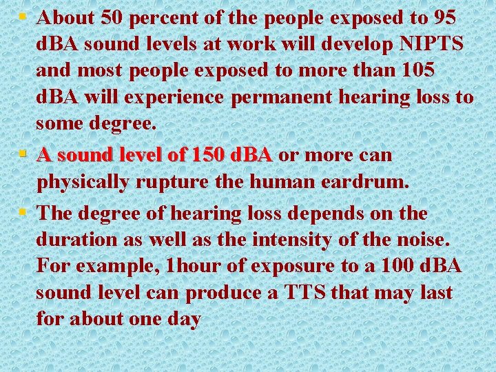 § About 50 percent of the people exposed to 95 d. BA sound levels