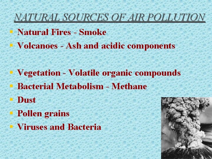 NATURAL SOURCES OF AIR POLLUTION § § § § § Natural Fires - Smoke