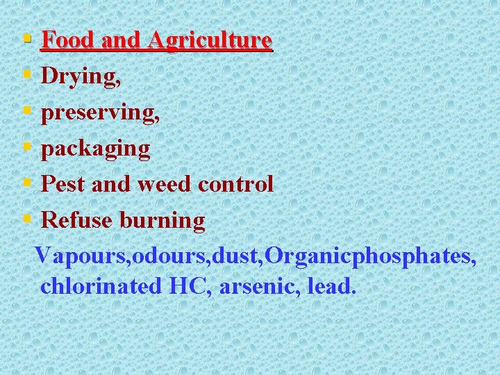 § Food and Agriculture § Drying, § preserving, § packaging § Pest and weed