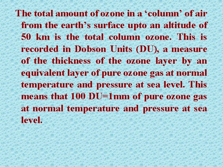 The total amount of ozone in a ‘column’ of air from the earth’s surface