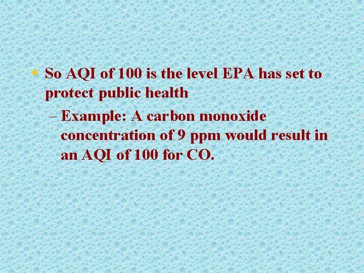 § So AQI of 100 is the level EPA has set to protect public