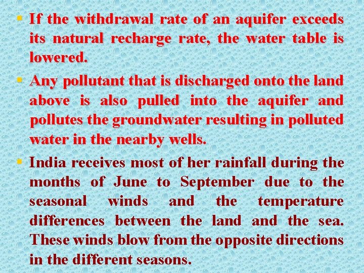 § If the withdrawal rate of an aquifer exceeds its natural recharge rate, the