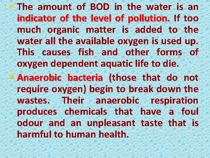 § The amount of BOD in the water is an indicator of the level