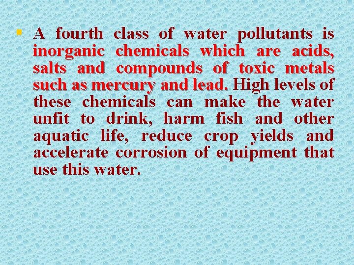 § A fourth class of water pollutants is inorganic chemicals which are acids, salts