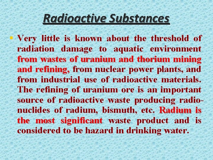 Radioactive Substances § Very little is known about the threshold of radiation damage to