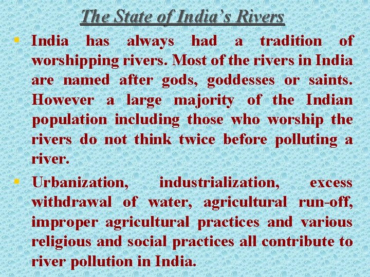 The State of India’s Rivers § India has always had a tradition of worshipping