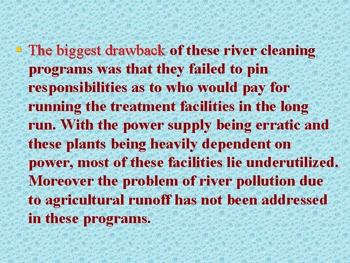 § The biggest drawback of these river cleaning programs was that they failed to