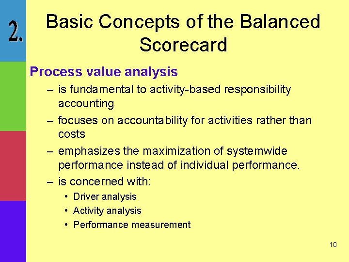 Basic Concepts of the Balanced Scorecard Process value analysis – is fundamental to activity-based