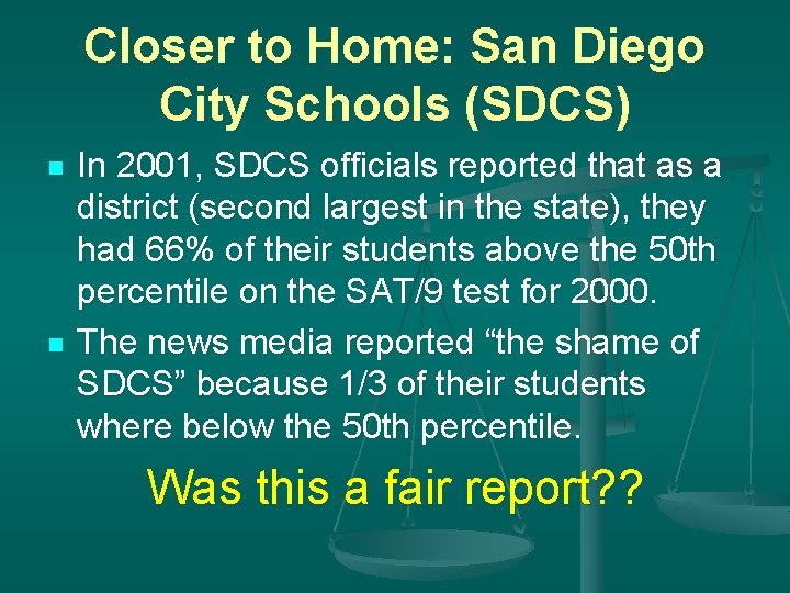 Closer to Home: San Diego City Schools (SDCS) n n In 2001, SDCS officials