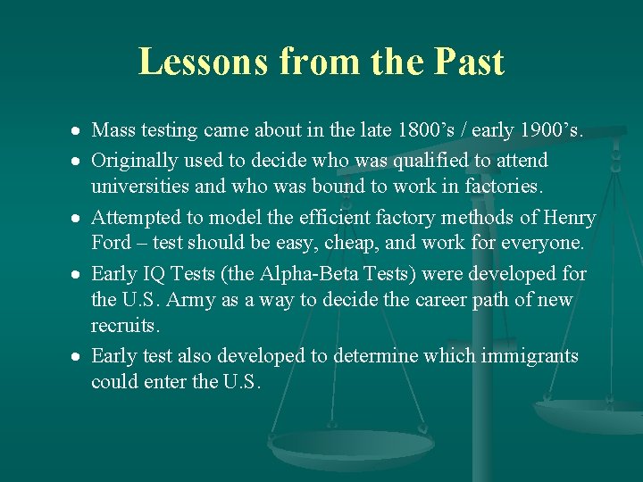 Lessons from the Past Mass testing came about in the late 1800’s / early