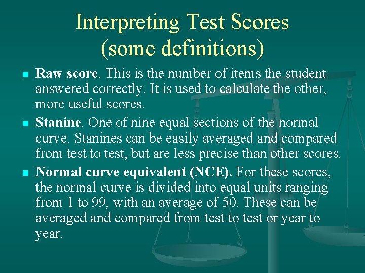 Interpreting Test Scores (some definitions) n n n Raw score. This is the number
