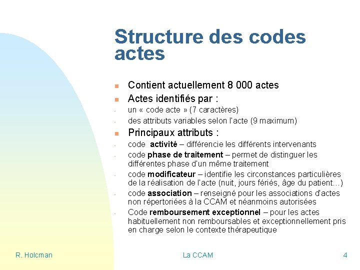 Structure des codes actes n n - un « code acte » (7 caractères)