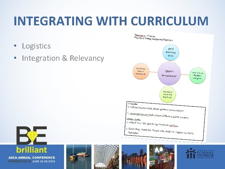 INTEGRATING WITH CURRICULUM • Logistics • Integration & Relevancy 