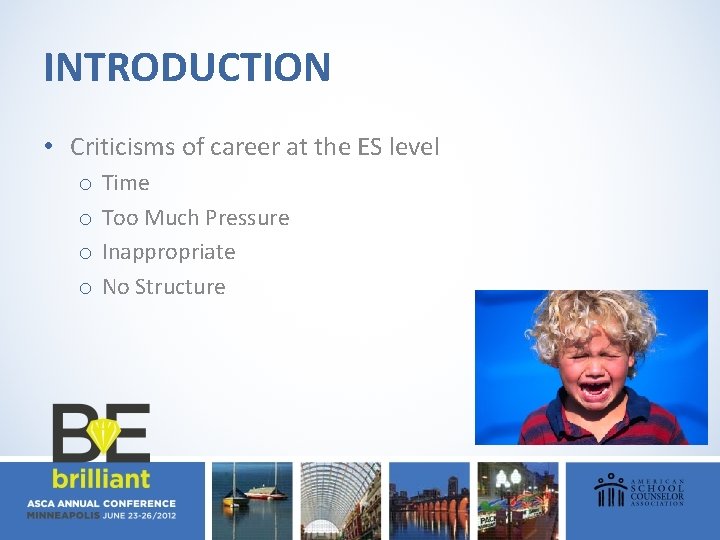 INTRODUCTION • Criticisms of career at the ES level o o Time Too Much