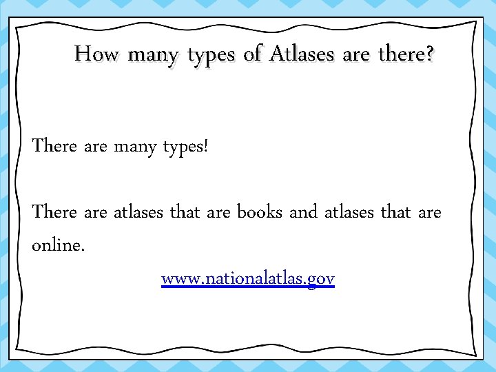 How many types of Atlases are there? There are many types! There atlases that