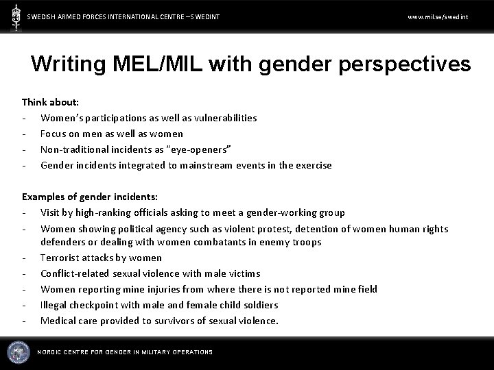 SWEDISH ARMED FORCES INTERNATIONAL CENTRE – SWEDINT www. mil. se/swedint Writing MEL/MIL with gender