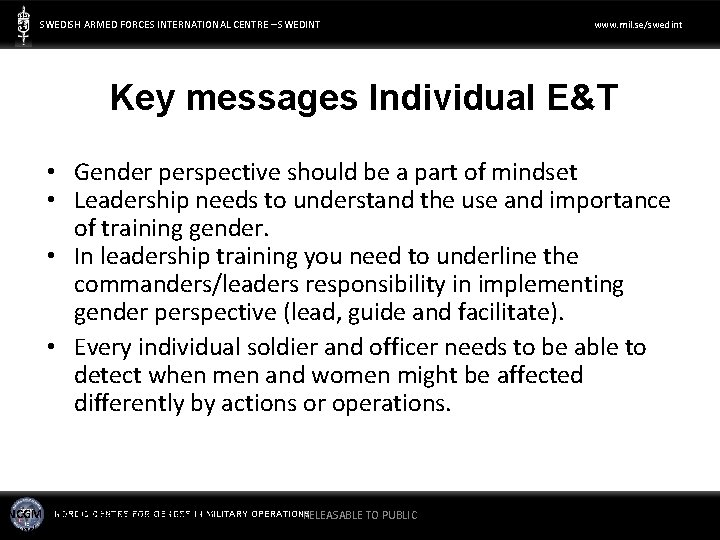 SWEDISH ARMED FORCES INTERNATIONAL CENTRE – SWEDINT www. mil. se/swedint Key messages Individual E&T