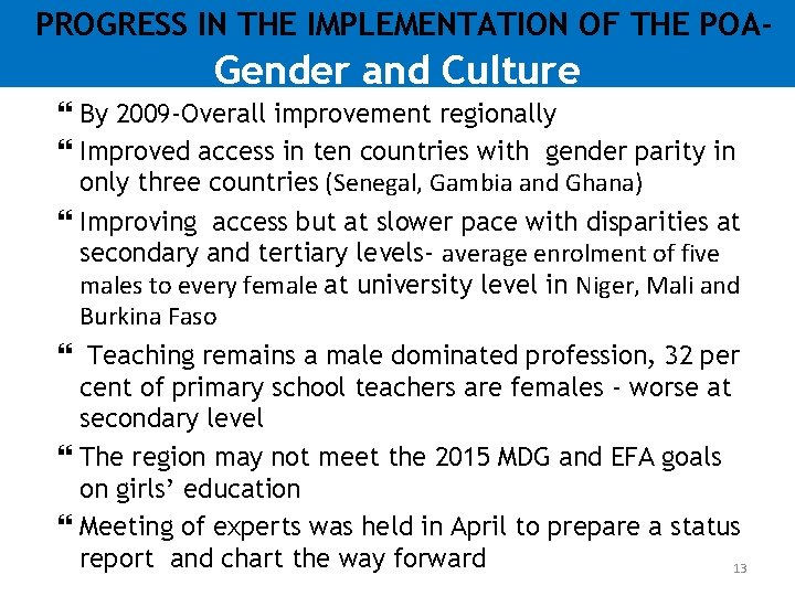 PROGRESS IN THE IMPLEMENTATION OF THE POA- Gender and Culture By 2009 -Overall improvement PROGRESS IN THE IMPLEMENTATION OF THE POA- Gender and Culture By 2009 -Overall improvement