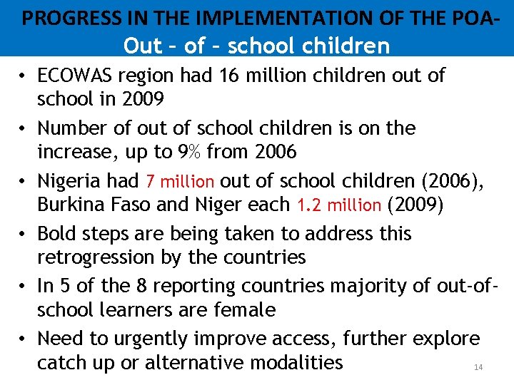PROGRESS IN THE IMPLEMENTATION OF THE POAOut – of – school children • ECOWAS PROGRESS IN THE IMPLEMENTATION OF THE POAOut – of – school children • ECOWAS